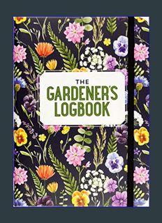 Full E-book The Gardener's Logbook     Hardcover – October 18, 2019