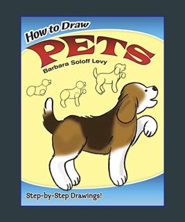 [EBOOK] [PDF] How to Draw Pets: Step-by-Step Drawings! (Dover How to Draw)     Paperback – February