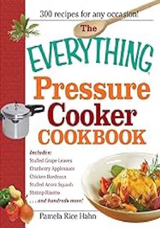 The Everything Pressure Cooker Cookbook (EverythingÂ®) by Pamela