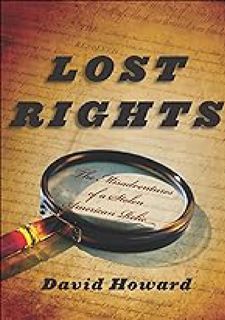 Lost Rights: The Misadventures of a Stolen American Relic by David