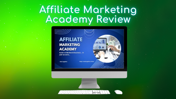 Affiliate Marketing Academy Review – Earn $10,000 Monthly