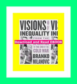 !^READPDF$ Visions of Inequality From the French Revolution to the End of the Cold War [EBOOK EPUB
