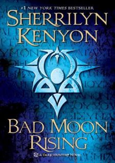 Read Book [P.D.F] Bad Moon Rising: A Dark-Hunter Novel (Dark-Hunter Novels Book 17)