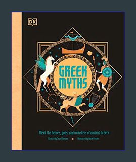 READ [E-book] Greek Myths: Meet the heroes, gods, and monsters of ancient Greece (Ancient Myths)