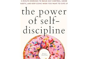 [Amazon - Goodreads] [The Power of Self-Discipline: 5-Minute Exercises to Build Self-Control, Good