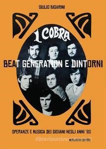 Scarica Epub I Cobra. Beat generation e dintorni. Speranze e musica dei giovani negli anni '60