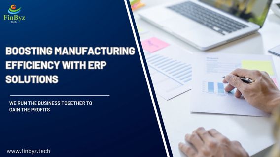 Boosting Manufacturing Efficiency with ERP Solutions