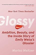 R.E.A.D Book (Choice Award) Glossy: Ambition, Beauty, and the Inside Story of Emily Weiss's Glossier