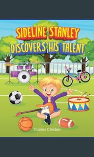 #^Ebook 📖 Sideline Stanley Discovers His Talent     Paperback – November 9, 2023 <(DOWNLOAD E.B