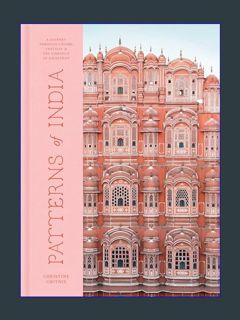 EBOOK [PDF] Patterns of India: A Journey Through Colors, Textiles, and the Vibrancy of Rajasthan