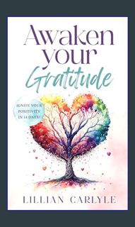 EBOOK #pdf 🌟 Awaken your gratitude: Ignite your positivity in 14 days! (The Power of Gratitude)