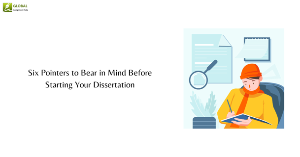 Six Pointers to Bear in Mind Before Starting Your Dissertation