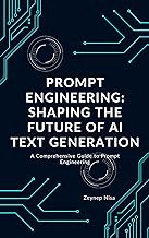 [PDF] [Read/Download] Prompt Engineering: Shaping the Future of AI Text Generation  Free Download
