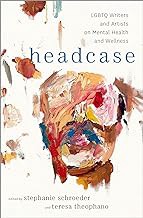 [PDF] [Read/Download] Headcase: LGBTQ Writers & Artists on Mental Health and Wellness  Free Download