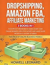 [Amazon - Goodreads] [Dropshipping, Amazon FBA, Affiliate Marketing 3 Books in 1: Foolproof Strategi