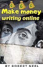 Make money writing online: Work from home and make money writing eBooks, romance, children's books,