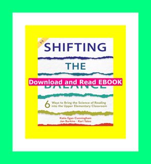 (E.B.O.O.K. DOWNLOAD^ Shifting the Balance  Grades 3-5 6 Ways to Bring the Science of Reading into