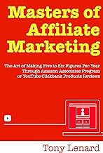 [Amazon - Goodreads] [Masters of Affiliate Marketing: Create a 6 Figure Business with Amazon Associa