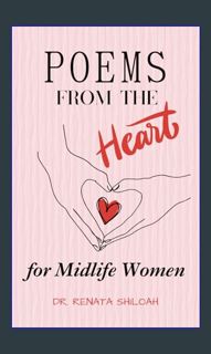 (<E.B.O.O.K.$) 💖 Poems From The Heart: A Collection of Poems for Midlife Women to ease the meno