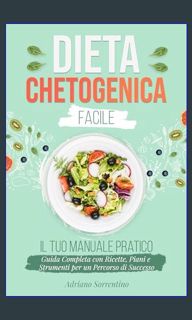 #^Ebook 🌟 Dieta Chetogenica Facile Il Tuo Manuale Pratico: Guida Completa con Ricette, Piani e