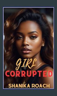 *DOWNLOAD$$ ❤ Girl Corrupted     Kindle Edition {read online}