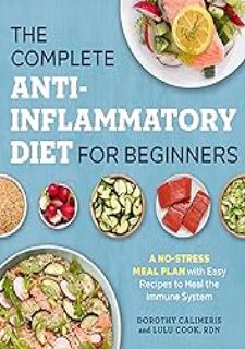 The Complete Anti-Inflammatory Diet for Beginners: A No-Stress Meal