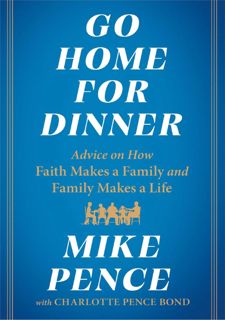 Go Home for Dinner: Advice on How Faith Makes a Family and Family Makes a Life