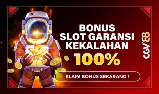Situs Slot Garansi Kekalahan 100 Di Jamin Pengambalian Uang Full Tanpa Syarat >> CGV88
