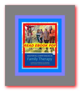 READDOWNLOAD$) Mastering Competencies in Family Therapy A Practical Approach to Theories and Clinica