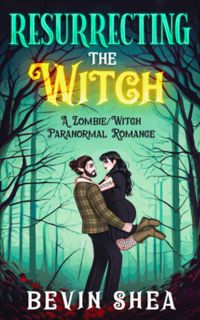 (Book) Read Resurrecting The Witch  A Zombie Witch Paranormal Romance (ÃƒÂ“ Cuinn HOMES)