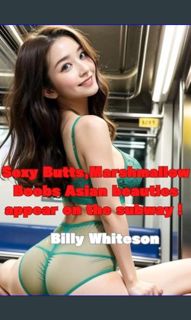 {READ} 📖 Sexy Butts,Ｍarshmallow Boobs Asian beauties appear on the subway！     Kindle Edition [