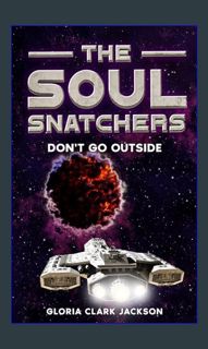 ??pdf^^ 📕 The Soul Snatchers: "Don't Go Outside"     Paperback   January 9, 2024 [W.O.R.D]