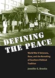 Defining the Peace: World War II Veterans, Race, and the Remaking of