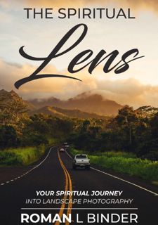 The Spiritual Lens: Photography as Meditation  EBOOK