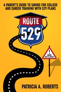 ((Read_[P.D.F])) Route 529  A Parent's Guide to Saving for College and Career Training with 529 Pl