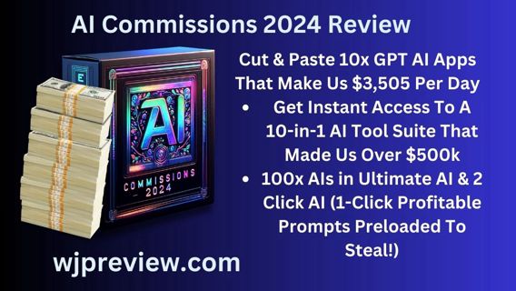 AI Commissions 2024 Review: GPT AI Apps That Make $3,505/Day.