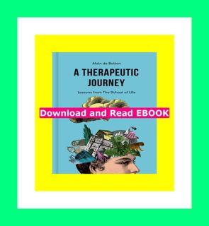 [read ebook] A Therapeutic Journey Lessons from The School of Life (P.D.F. FILE)
