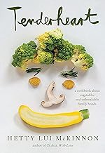 FREE B.o.o.k (Medal Winner) Tenderheart: A Cookbook About Vegetables and Unbreakable Family Bonds