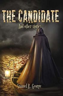 Download Ebook The Candidate and other stories by Samuel R. George Full