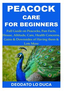 Read F.R.E.E [Book] Peacock Care for Beginners: Full Guide on Peacocks,  Fun Facts,  House,