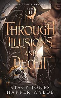 Read/Download Through Illusions and Deceit (A Court of Gilt and Shadow, #2) by Stacy  Jones Kindle E