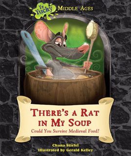 [Read] EPUB KINDLE PDF EBOOK There's a Rat in My Soup: Could You Survive Medieval Food? (Ye Yucky Mi