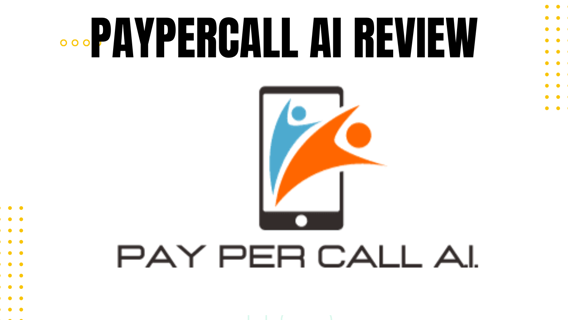 PayPerCall AI Review – Generates Ongoing Passive Income
