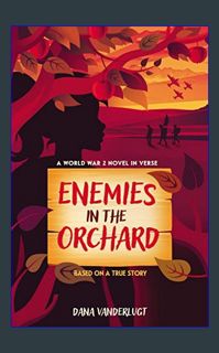 {ebook} 💖 Enemies in the Orchard: A World War 2 Novel in Verse     Hardcover – September 12, 20