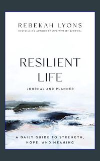 (DOWNLOAD PDF)$$ 🌟 Resilient Life Journal and Planner: A Daily Guide to Strength, Hope, and Mea