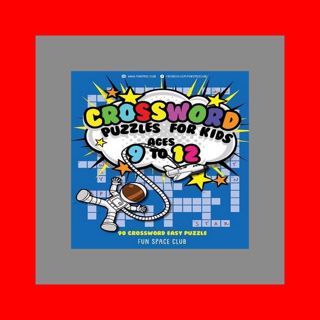 [READ PDF] Kindle Crossword Puzzles for Kids Ages 9 to 12 90 Crossword Easy Puzzle Books (