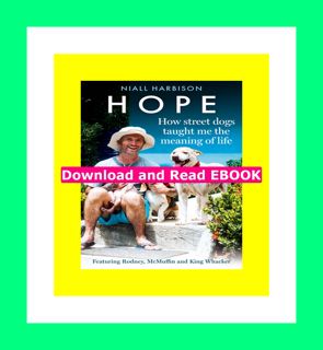 Read Online Hope â€“ How Street Dogs Taught Me the Meaning of Life Featuring Rodney  McMuffin and K