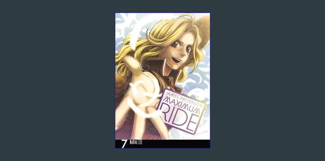 Download Ebook 📖 Maximum Ride: The Manga, Vol. 7 (Maximum Ride: The Manga, 7)     Paperback – O