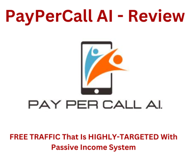 PayPerCall AI Review – How To Easy Passive Income System