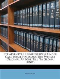 Download PDF Ett Äfventyr I Humlegården: Under Carl Israel Hallmans Tid; Svenskt Original Af Förf. T